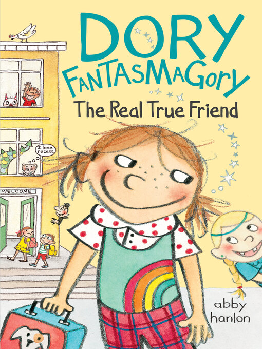 Title details for Dory and the Real True Friend by Abby Hanlon - Wait list